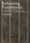 Reforming Punishment: Psychological Limits to the Pains of Imprisonment (Law and Public Policy: Psychology and the Social Sciences)