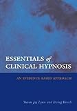 Essentials Of Clinical Hypnosis An Evidencebased Approach