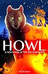 Howl: A New Look at the Big Bad Wolf