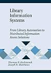 Library Information Systems: From Library Automation to Distributed Information Access Solutions