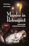 Murder in Retrospect: A Selective Guide to Historical Mystery Fiction