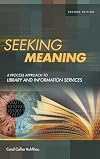Seeking Meaning: A Process Approach to Library and Information Services
