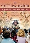The Storytelling Classroom: Applications Across the Curriculum