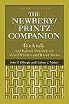 The Newbery/Printz Companion: Booktalk and Related Materials for Award Winners and Honor Books Third Edition (Children's and Young Adult Literature Reference)