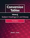 Conversion Tables: Volume Three, Subject Headings LC and Dewey, 3rd Edition