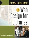 Crash Course in Web Design for Libraries (Crash Course)