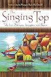 The Singing Top: Tales from Malaysia, Singapore, and Brunei