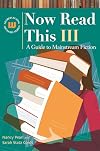 Now Read This III: A Guide to Mainstream Fiction