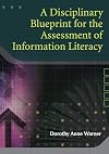 A Disciplinary Blueprint for the Assessment of Information Literacy