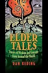 Elder Tales: Stories of Wisdom and Courage from Around the World