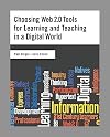 Choosing Web 2.0 Tools for Learning and Teaching in a Digital World