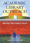 Academic Library Outreach: Beyond the Campus Walls