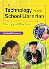 Technology for the School Librarian: Theory and Practice