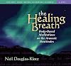 The Healing Breath: Body-Based Meditations on the Aramaic Beatitudes