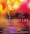 An Undivided Life