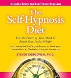 The Selfhypnosis Diet Use The Power Of Your Mind To Reach Your Perfect Weight