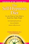 The Self-Hypnosis Diet: Use the Power of Your Mind to Reach Your Perfect Weight