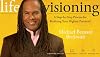 Life Visioning Kit: A Step-by-Step Process for Realizing Your Highest Potential
