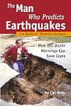 The Man Who Predicts Earthquakes: Jim Berkland, Maverick Geologist--How His Quake Warnings Can Save Lives