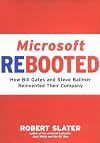 Microsoft Rebooted: How Bill Gates and Steve Ballmer Reinvented Their Company