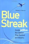 Blue Streak: Inside jetBlue, the Upstart that Rocked an Industry