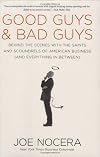 Good Guys and Bad Guys: Behind the Scenes with the Saints and Scoundrels of American Business (and Everything in Between)