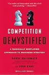 Competition Demystified: A Radically Simplified Approach to Business Strategy