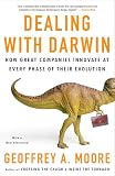 Dealing With Darwin How Great Companies Innovate At Every Phase Of Their Evolution