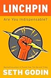 Linchpin Are You Indispensable