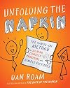 Unfolding the Napkin: The Hands-On Method for Solving Complex Problems with Simple Pictures