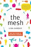 The Mesh: Why the Future of Business Is Sharing