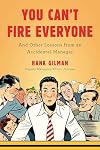 You Can't Fire Everyone: And Other Lessons from an Accidental Manager