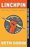 Linchpin Are You Indispensable