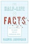 The Half-life of Facts: Why Everything We Know Has an Expiration Date