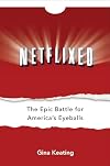 Netflixed: The Epic Battle for America's Eyeballs