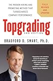 Topgrading 3rd Edition The Proven Hiring And Promoting Method That Turbocharges Company Performance