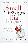Small Message, Big Impact: The Elevator Speech Effect