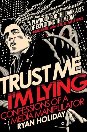 Trust Me, I'm Lying: Confessions of a Media Manipulator book cover