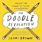 The Doodle Revolution Unlock The Power To Think Differently