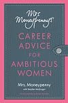 Mrs. Moneypenny's Career Advice for Ambitious Women