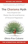 The Charisma Myth: How Anyone Can Master the Art and Science of Personal Magnetism - Olivia Fox Cabane