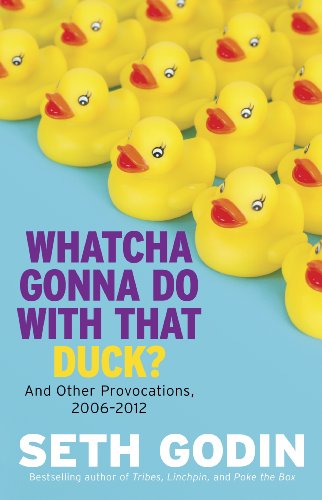 Whatcha Gonna Do With That Duck?: And Other Provocations, 2006-2012 book cover