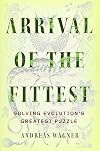 Arrival of the Fittest: Solving Evolution's Greatest Puzzle