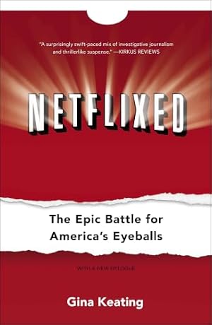 Cover of Netflixed: The Epic Battle for America's Eyeballs by Gina Keating