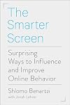 The Smarter Screen: Surprising Ways to Influence and Improve Online Behavior
