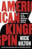 American Kingpin The Epic Hunt For The Criminal Mastermind Behind The Silk Road