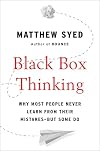 Black Box Thinking: The Surprising Truth About Success