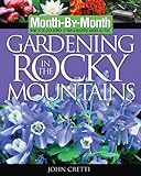 Monthbymonth Gardening In The Rocky Mountains What To Do Each Month To Have A Beautiful Garden All Year
