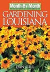 Month-by-Month Gardening in Louisiana: Revised Edition: What to Do Each Month to Have a Beautiful Garden All Year