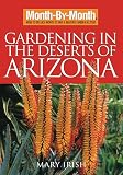 Monthbymonth Gardening In The Deserts Of Arizona What To Do Each Month To Have A Beautiful Garden All Year